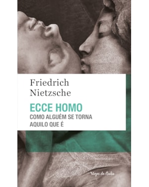 ECCE HOMO - ED. BOLSO: COMO ALGUÉM SE TORNA AQUILO QUE É