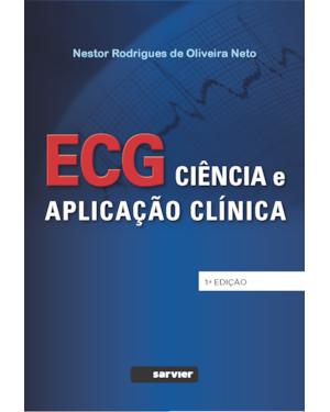 ECG - CIÊNCIA E APLICAÇÃO CLÍNICA