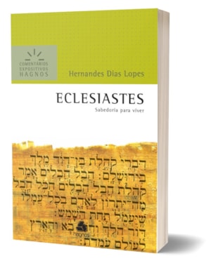 Eclesiastes - Comentários Expositivos Hagnos: sabedoria para viver