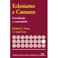 ECLESIASTES E CANTARES, INTRODUÇÃO E COMENTÁRIO