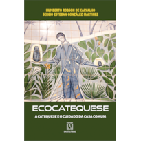 Ecocatequese: A catequese e o cuidado da Casa Comum