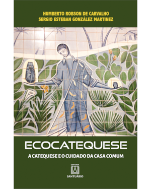 Ecocatequese: A catequese e o cuidado da Casa Comum