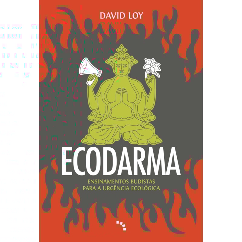 ECODARMA: ENSINAMENTOS BUDISTAS PARA A URGÊNCIA ECOLÓGICA