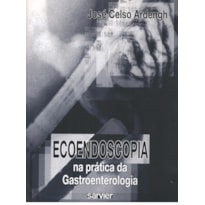 ECOENDOSCOPIA NA PRÁTICA DA GASTROENTEROLOGIA