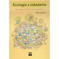ECOLOGIA E CIDADANIA - SE CADA UM FIZER A SUA PARTE...