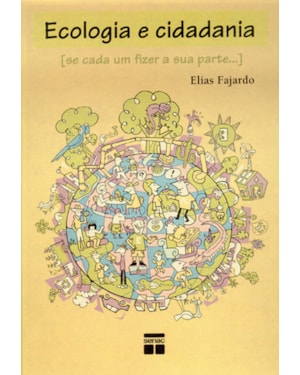 ECOLOGIA E CIDADANIA - SE CADA UM FIZER A SUA PARTE...