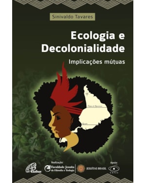 Ecologia e decolonialidade: implicações mútuas