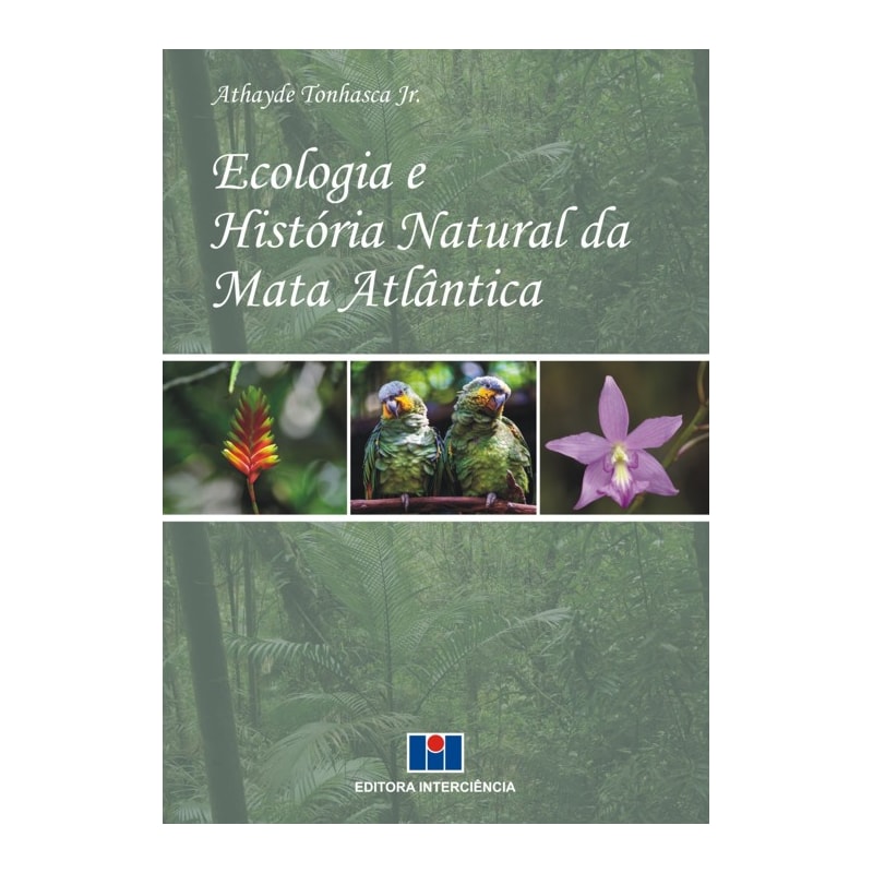 Ecologia e história natural da Mata Atlântica