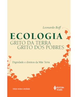 ECOLOGIA: GRITO DA TERRA, GRITO DOS POBRES: DIGNIDADE E DIREITOS DA MÃE TERRA