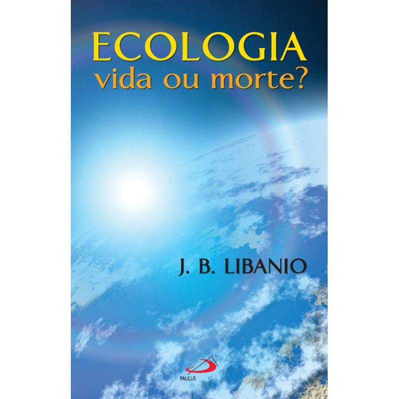 Ecologia: vida ou morte?
