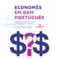 ECONOMÊS EM BOM PORTUGUÊS: RESPOSTAS SIMPLES E ...