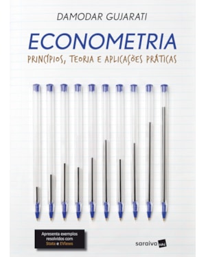 ECONOMETRIA: PRINCÍPIOS, TEORIA E APLICAÇÕES PRÁTICAS