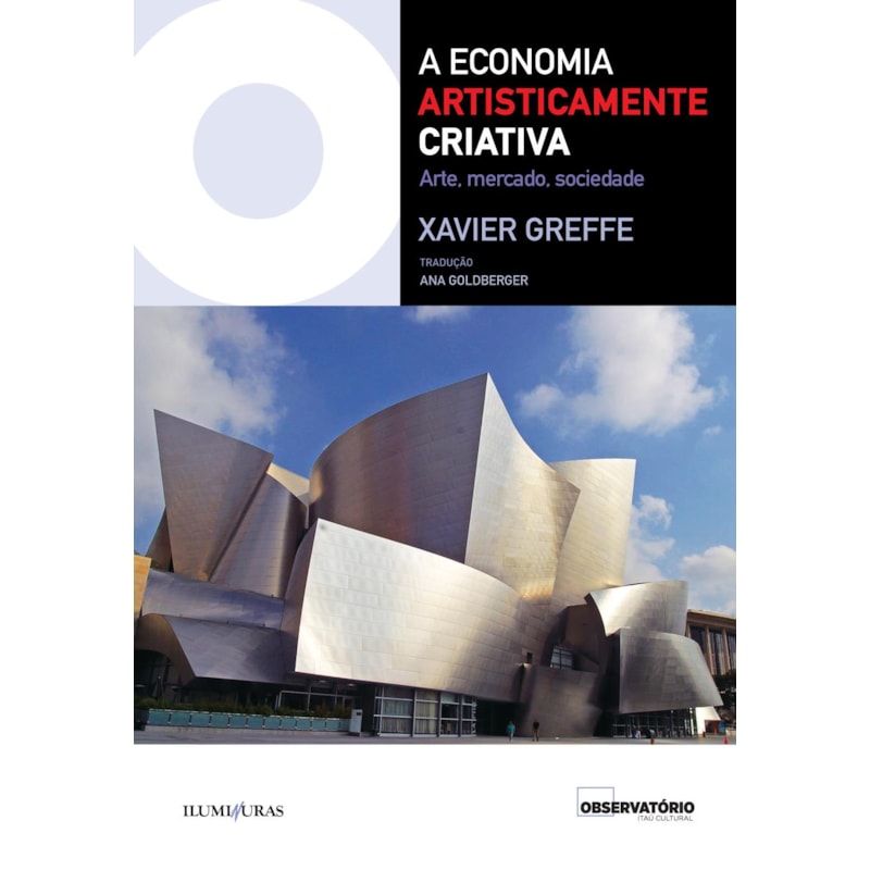 ECONOMIA ARTISTICAMENTE CRIATIVA, A: ARTE, MERCADO, SOCIEDADE