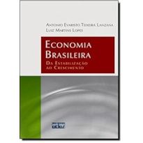 ECONOMIA BRASILEIRA - DA ESTABILIZACAO AO CRESCIMENTO - 1ª