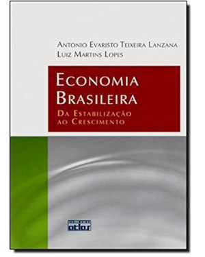 ECONOMIA BRASILEIRA - DA ESTABILIZACAO AO CRESCIMENTO - 1ª