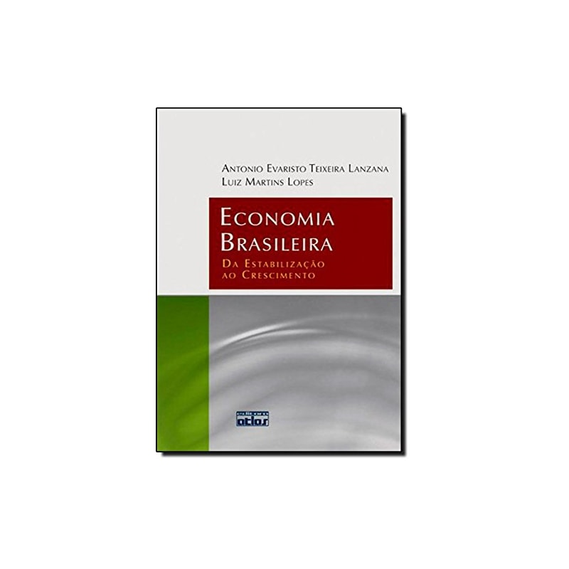 ECONOMIA BRASILEIRA - DA ESTABILIZACAO AO CRESCIMENTO - 1ª