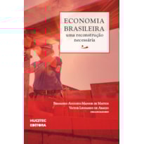 ECONOMIA BRASILEIRA: UMA RECONSTRUÇÃO NECESSÁRIA