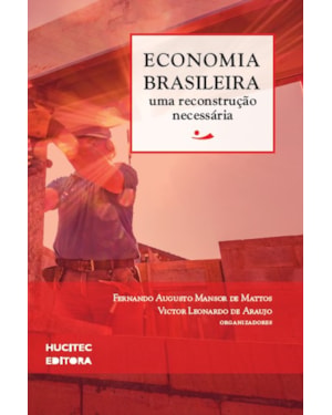ECONOMIA BRASILEIRA: UMA RECONSTRUÇÃO NECESSÁRIA