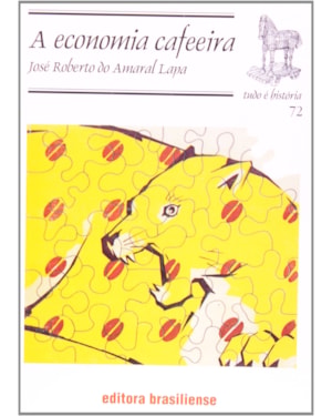 ECONOMIA CAFEEIRA, A - TUDO E HISTORIA - 5