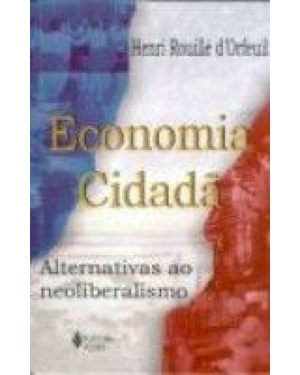 ECONOMIA CIDADA - ALTERNATIVAS AO NEOLIBERALISMO