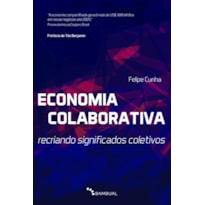 ECONOMIA COLABORATIVA: RECRIANDO SIGNIFICADOS COLETIVOS