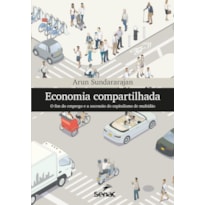 ECONOMIA COMPARTILHADA: O FIM DO EMPREGO E A ASCENSÃO DO CAPITALISMO DE MULTIDÃO