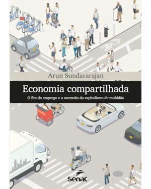 ECONOMIA COMPARTILHADA: O FIM DO EMPREGO E A ASCENSÃO DO CAPITALISMO DE MULTIDÃO