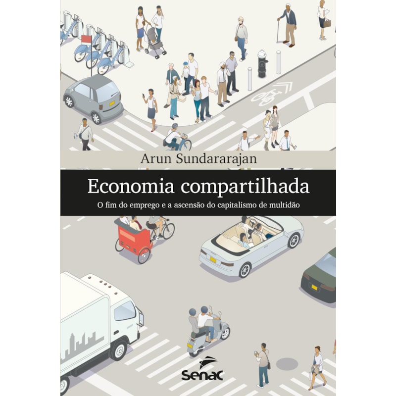 ECONOMIA COMPARTILHADA: O FIM DO EMPREGO E A ASCENSÃO DO CAPITALISMO DE MULTIDÃO