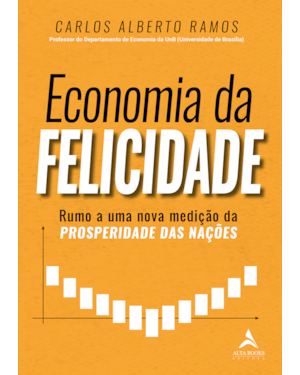 Economia da felicidade: rumo a uma nova medição da prosperidade das nações