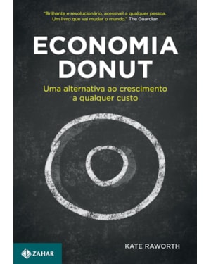 ECONOMIA DONUT: UMA ALTERNATIVA AO CRESCIMENTO A QUALQUER CUSTO