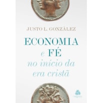 ECONOMIA E FÉ NO INÍCIO DA ERA CRISTÃ