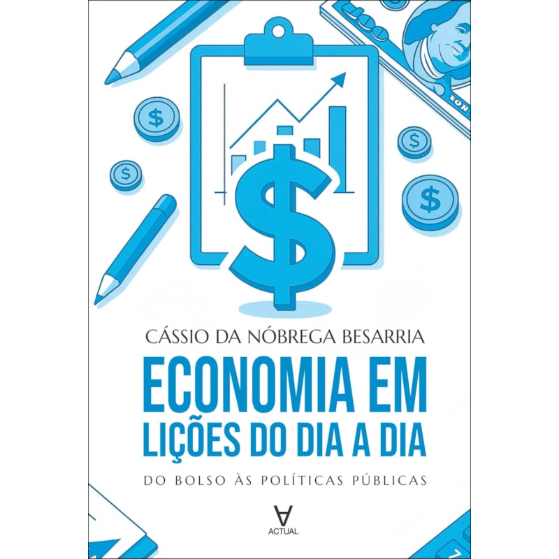 Economia em lições do dia a dia: do bolso às políticas públicas