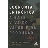 Economia entrópica: a base viva do valor e da produção