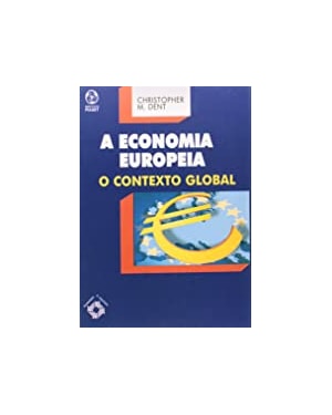 ECONOMIA EUROPEIA, A - O CONTEXTO GLOBAL - 1ª