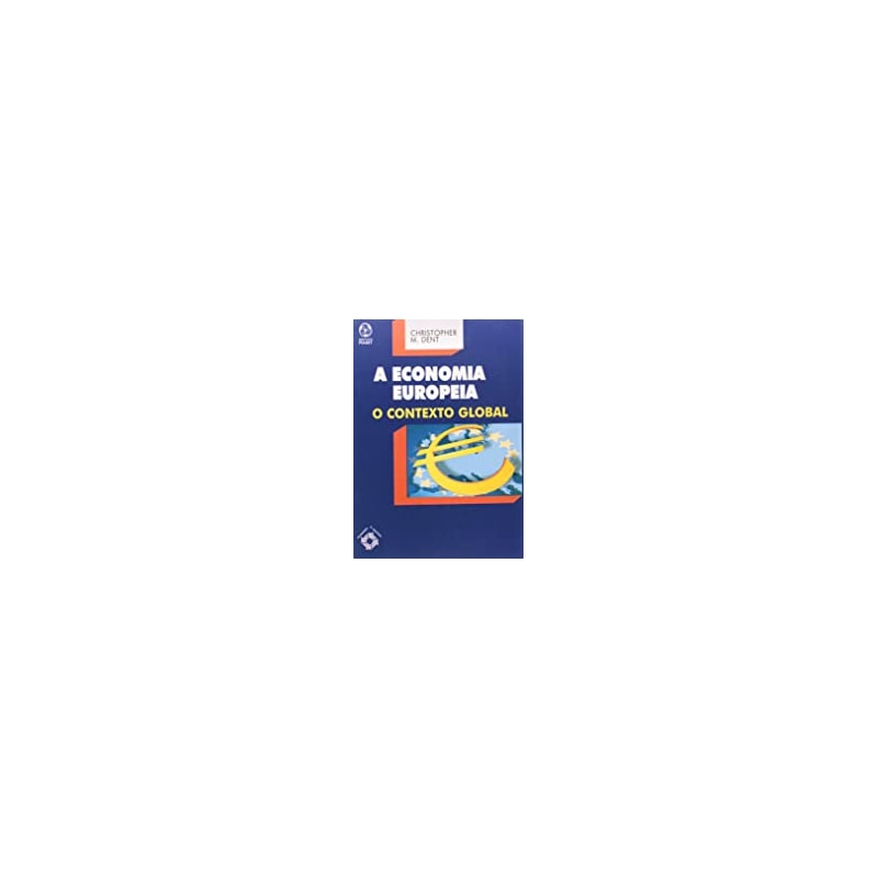 ECONOMIA EUROPEIA, A - O CONTEXTO GLOBAL - 1ª