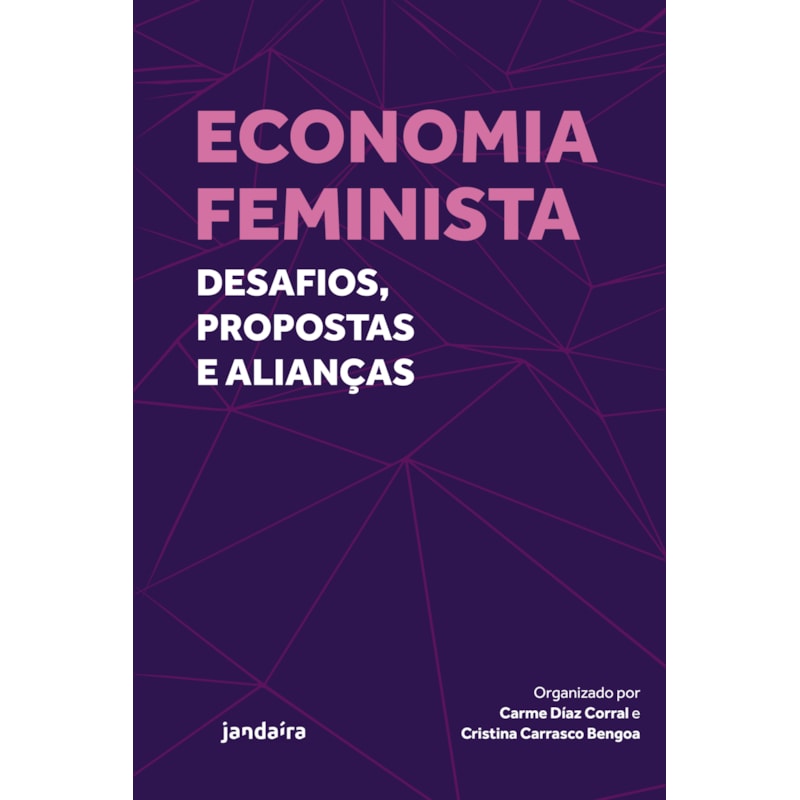 ECONOMIA FEMINISTA: DESAFIOS, PROPOSTAS E ALIANÇAS