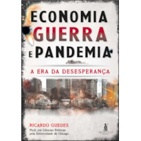 Economia, guerra e pandemia: a era da desesperança