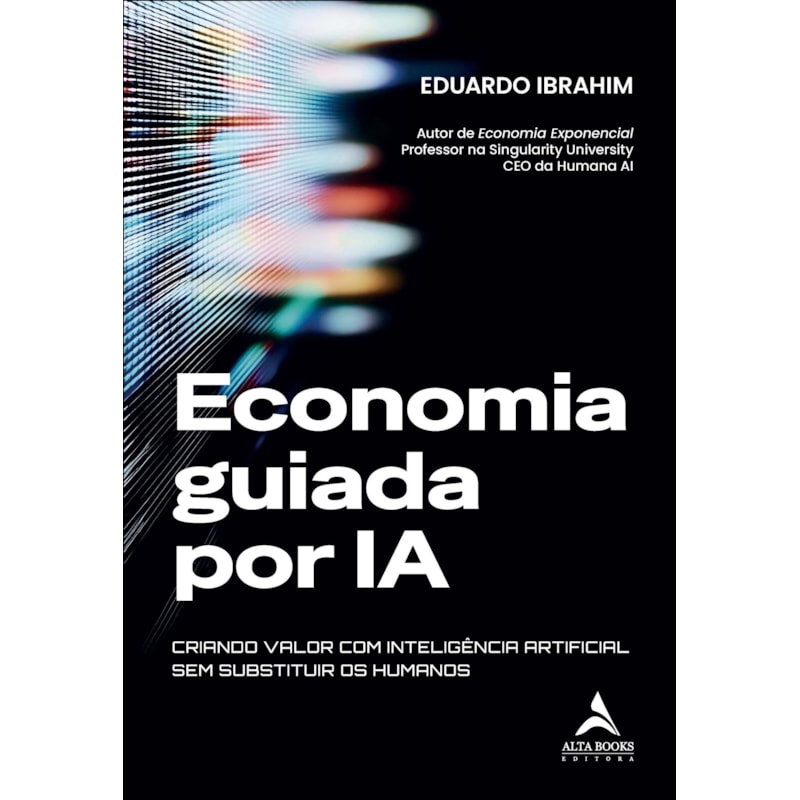 Economia guiada por IA: criando valor com Inteligência Artificial sem substituir os humanos