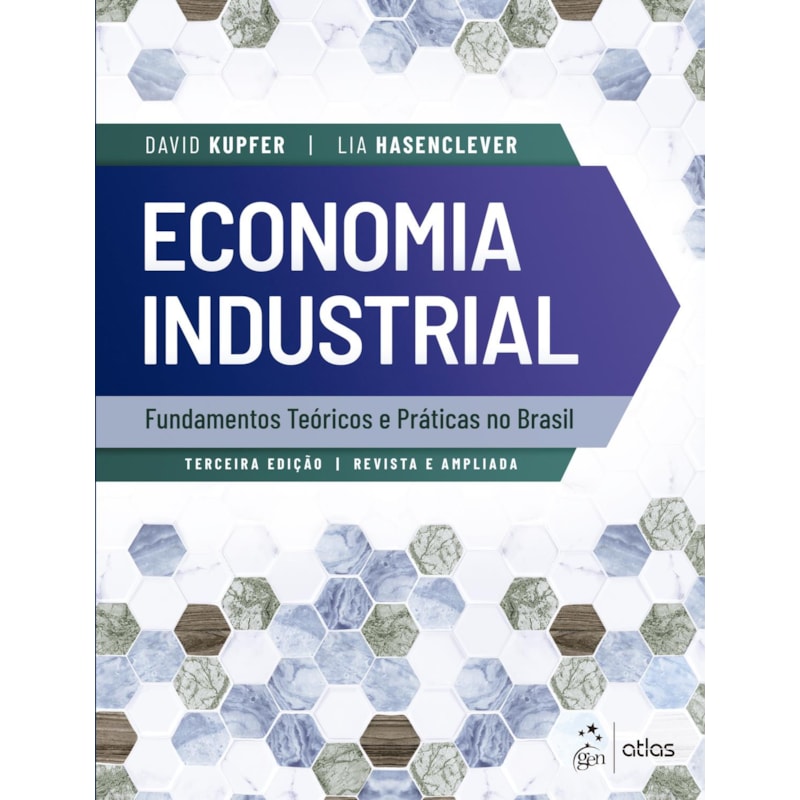 ECONOMIA INDUSTRIAL - FUNDAMENTOS TEÓRICOS E PRÁTICAS NO BRASIL