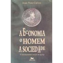 ECONOMIA, O HOMEM, A SOCIEDADE, A - 1ª