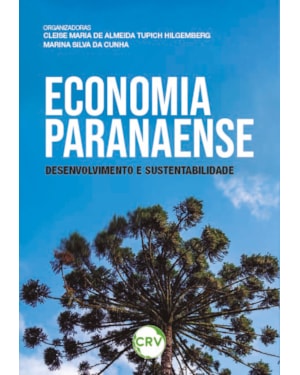 ECONOMIA PARANAENSE: DESENVOLVIMENTO E SUSTENTABILIDADE