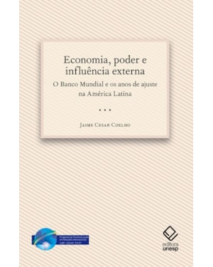 ECONOMIA, PODER E INFLUÊNCIA EXTERNA: O BANCO MUNDIAL E OS ANOS DE AJUSTE NA AMÉRICA LATINA