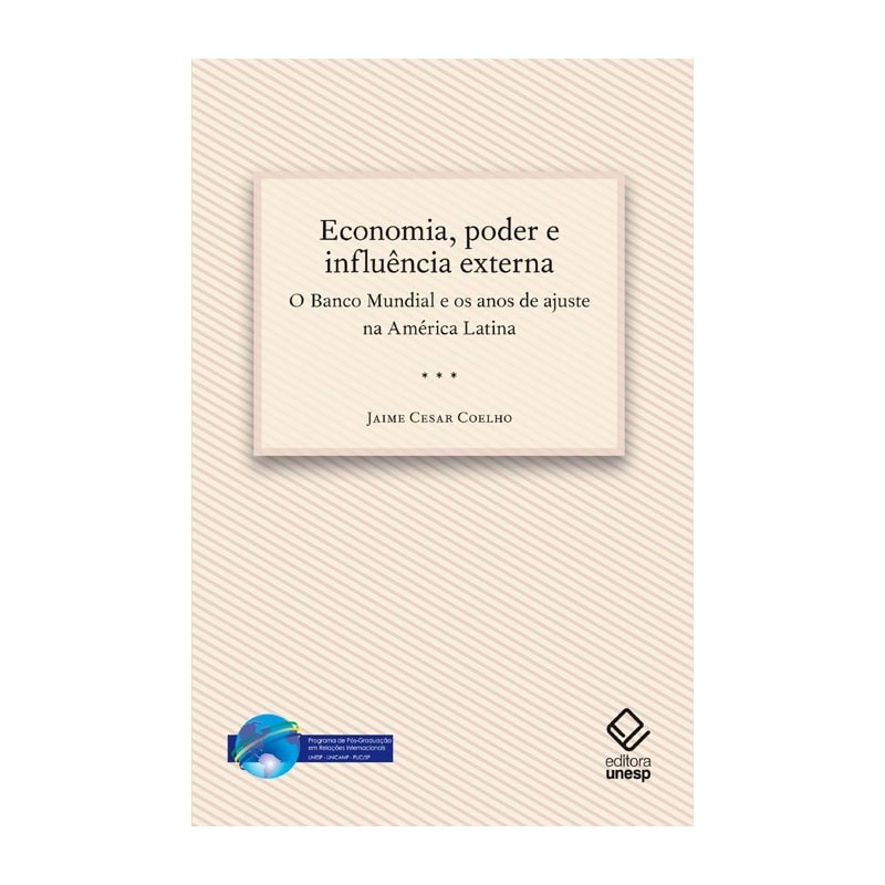 ECONOMIA, PODER E INFLUÊNCIA EXTERNA: O BANCO MUNDIAL E OS ANOS DE AJUSTE NA AMÉRICA LATINA