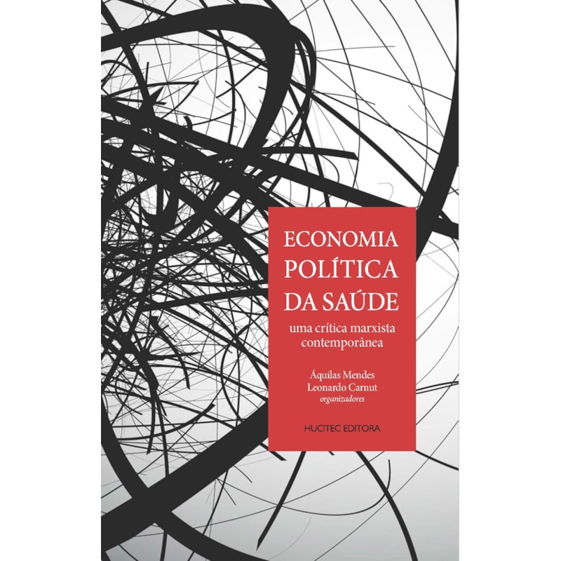 ECONOMIA POLÍTICA DA SAÚDE: UMA CRÍTICA MARXISTA CONTEMPORÂNEA