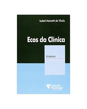 ECOS DA CLINICA - COL. CLINICA PSICANALITICA - 1