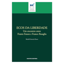 ECOS DA LIBERDADE UM ENCONTRO ENTRE FRANTZ FANON E FRANCO BASAGLIA