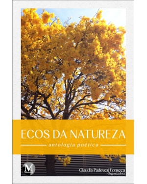 ECOS DA NATUREZA E ANTOLOGIA POÉTICA