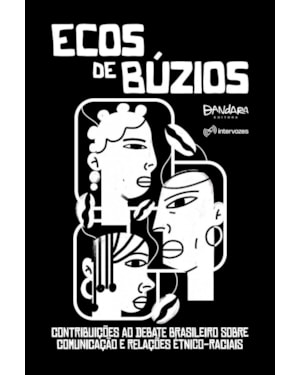 ECOS DE BÚZIOS: CONTRIBUIÇÕES AO DEBATE BRASILEIRO SOBRE COMUNICAÇÃO E RELAÇÕES ÉTNICO-RACIAIS.