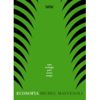 ECOSOFIA: UMA ECOLOGIA PARA NOSSO TEMPO