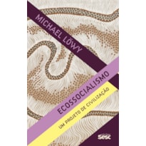 ECOSSOCIALISMO: UM PROJETO DE CIVILIZAÇÃO